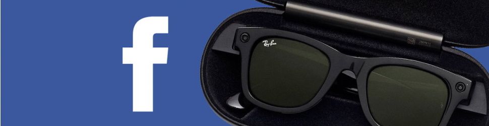 Nouvelles lunettes de soleil connectées Rayban x Facebook